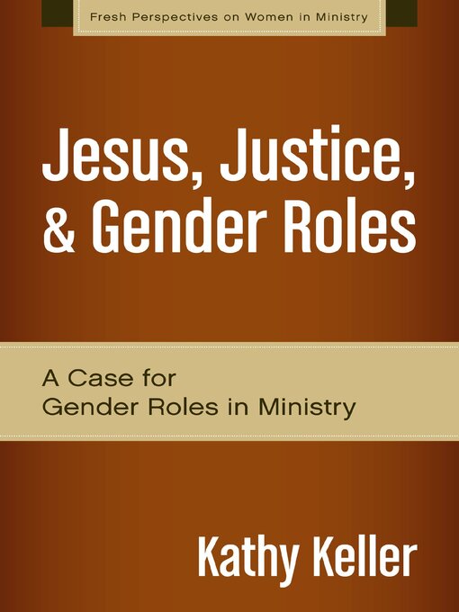 Title details for Jesus, Justice, and Gender Roles by Kathy Keller - Available